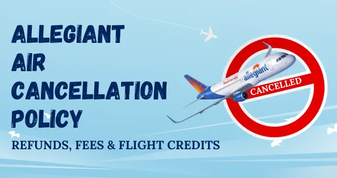 Allegiant Air Cancellation Policy_202531114454.webp